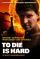To Die Is Hard poster thumbnail